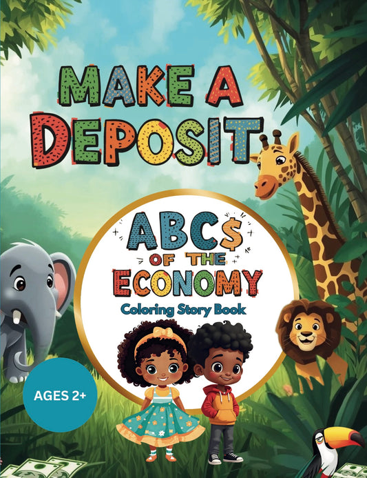 Make a Deposit: The ABCs of the Economy Coloring Storybook